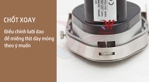 Chốt xoay điều chỉnh lưỡi dao thái thịt dày mỏng theo ý muốn