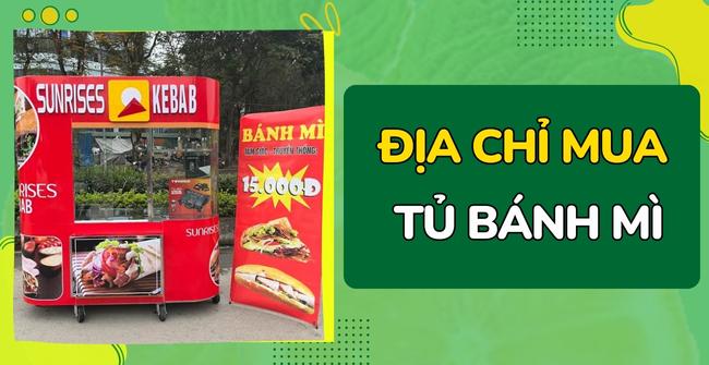 Địa Chỉ Mua Tủ Bán Bánh Mì Ở Đâu Chất Lượng?