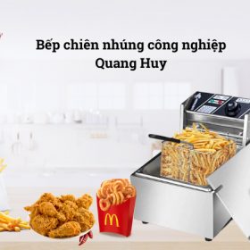 Quang Huy - Địa chỉ mua bếp chiên nhúng điện số 1 Việt Nam, Bếp chiên nhúng điện