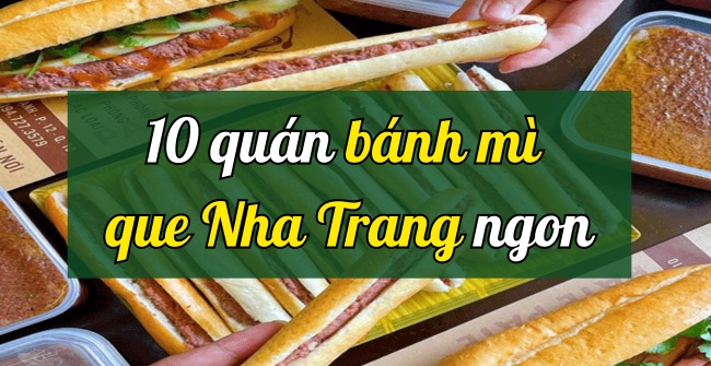 TOP 10 Quán bánh mì que Nha Trang ngon, đáng thử
